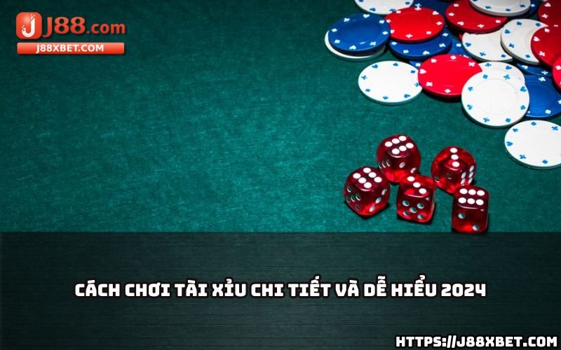 Khám phá hướng dẫn chơi tài xỉu J88 mới nhất 2025, đơn giản và dễ hiểu cho mọi anh em