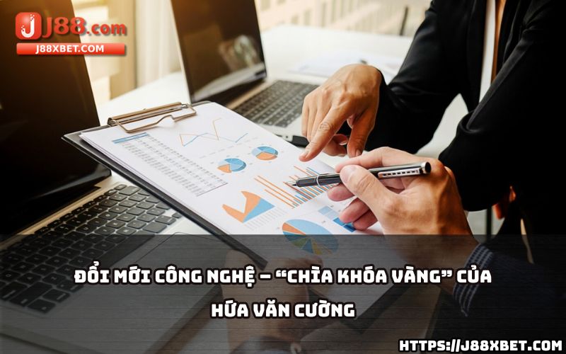 Hứa Văn Cường - CEO J88 với chiến lược đổi mới công nghệ, nâng cao trải nghiệm và cạnh tranh Hứa Văn Cường - CEO J88 với chiến lược đổi mới công nghệ, nâng cao trải nghiệm và cạnh tranh