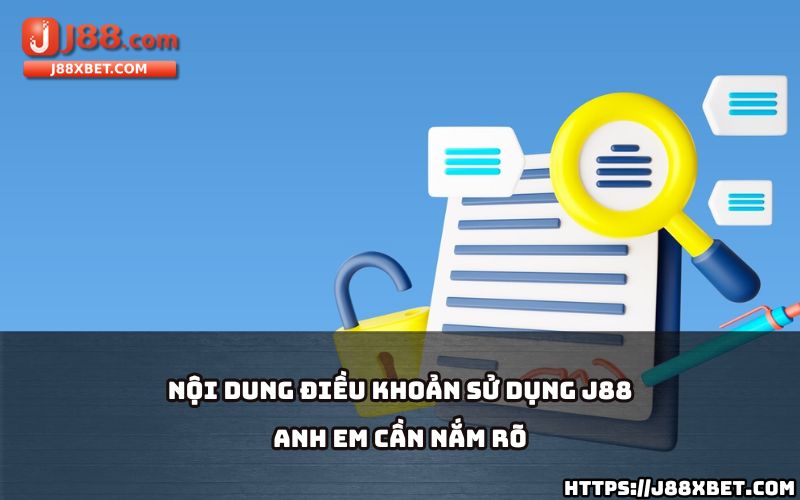 Nắm rõ nội dung Điều Khoản Sử Dụng J88 để tham gia an toàn và tránh các rủi ro không đáng có Nắm rõ nội dung Điều Khoản Sử Dụng J88 để tham gia an toàn và tránh các rủi ro không đáng có